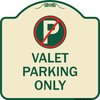 Signmission Designer Series Valet Parking Only, Tan & Green Heavy-Gauge Aluminum Sign, 18" x 18", TG-1818-22763 A-DES-TG-1818-22763